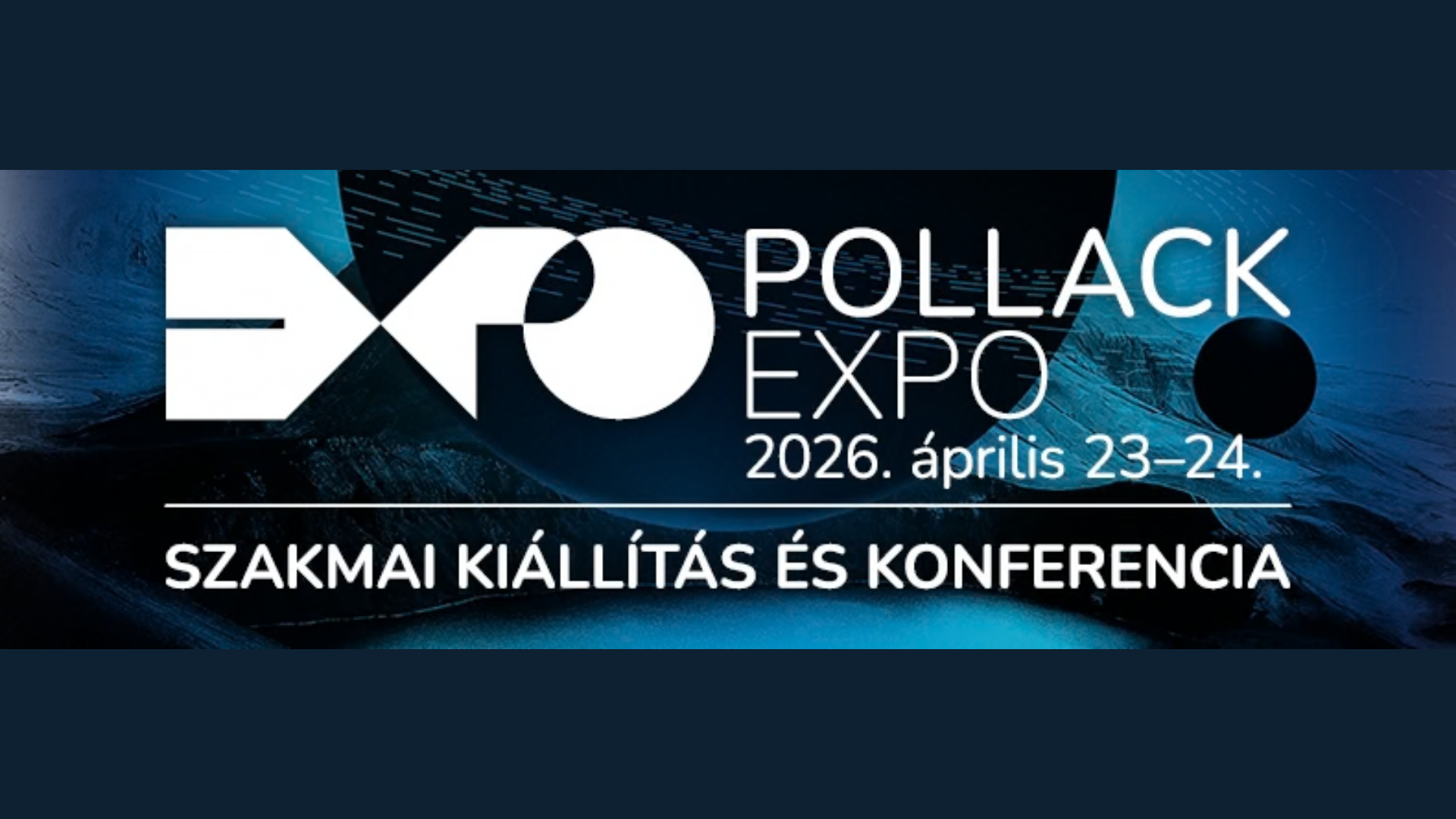 Az űrkutatás földi nyeresége – ismét megtelik kiállítókkal és iparági szereplőkkel a Pollack Expo